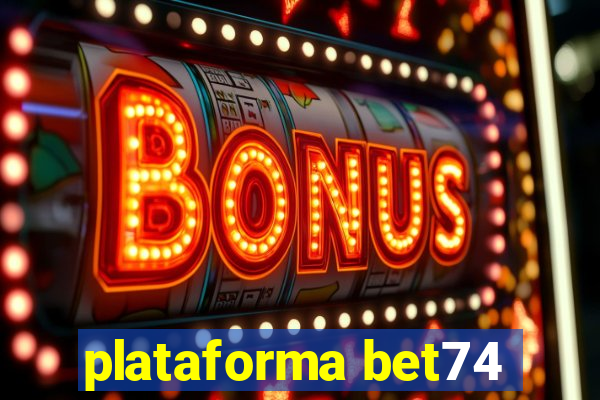 plataforma bet74